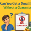 Small Loan Without a Guarantor